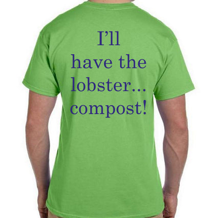 Coast of Maine - I'll have the Lobster... Compost T-Shirt