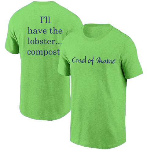 Coast of Maine - I'll have the Lobster... Compost T-Shirt